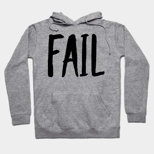 Fail Hoodie by GMAT